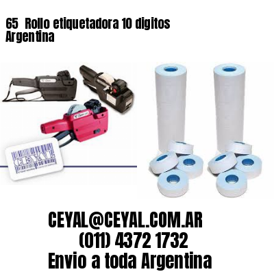 65 	Rollo etiquetadora 10 digitos Argentina
