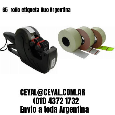 65 	rollo etiqueta fluo Argentina