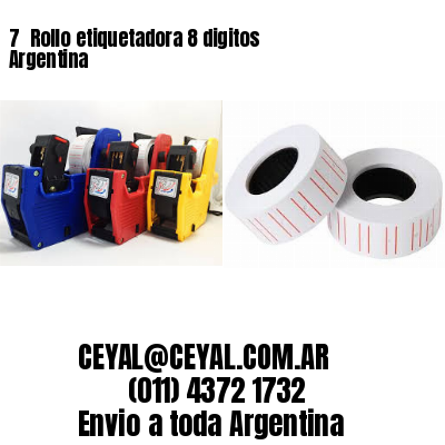 7 	Rollo etiquetadora 8 digitos Argentina