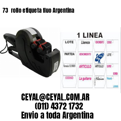 73 	rollo etiqueta fluo Argentina