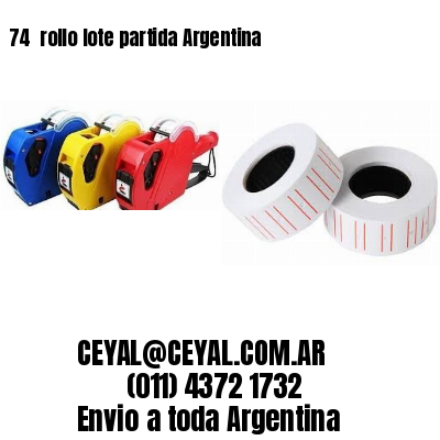 74 	rollo lote partida Argentina