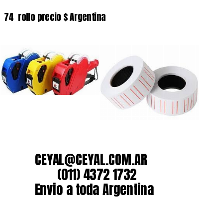 74 	rollo precio $ Argentina