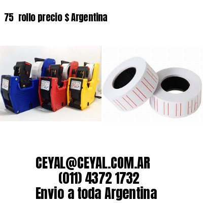 75 	rollo precio $ Argentina