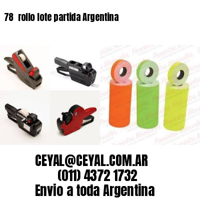 78 	rollo lote partida Argentina