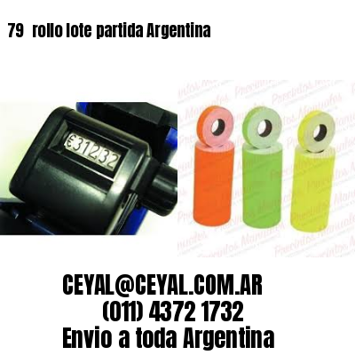 79 	rollo lote partida Argentina