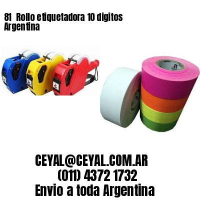 81 	Rollo etiquetadora 10 digitos Argentina