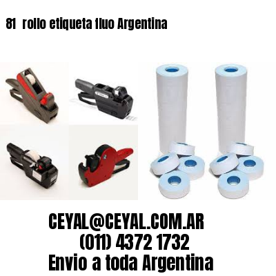 81 	rollo etiqueta fluo Argentina