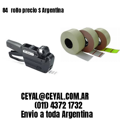84 	rollo precio $ Argentina