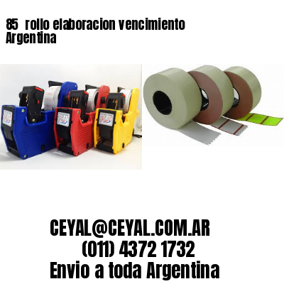 85 	rollo elaboracion vencimiento Argentina
