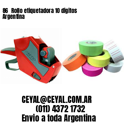 86 	Rollo etiquetadora 10 digitos Argentina