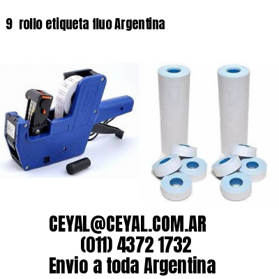 9 	rollo etiqueta fluo Argentina