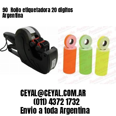 90 	Rollo etiquetadora 20 digitos Argentina