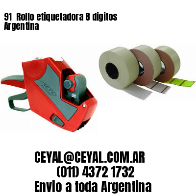 91 	Rollo etiquetadora 8 digitos Argentina