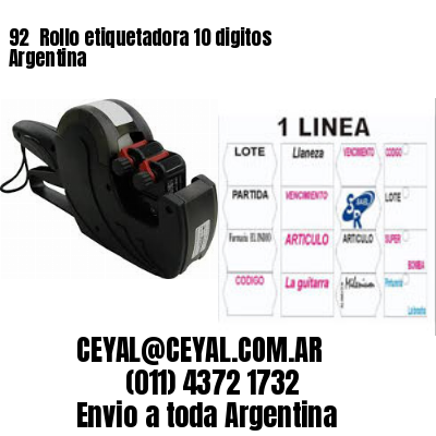 92 	Rollo etiquetadora 10 digitos Argentina