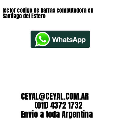 lector codigo de barras computadora en Santiago del Estero