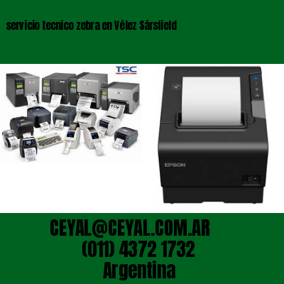 servicio tecnico zebra en Vélez Sársfield