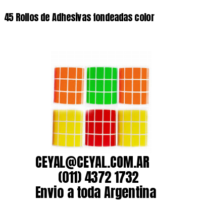 45 Rollos de Adhesivas fondeadas color