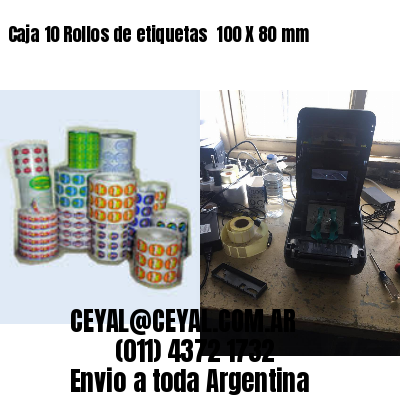 Caja 10 Rollos de etiquetas 	100 X 80 mm