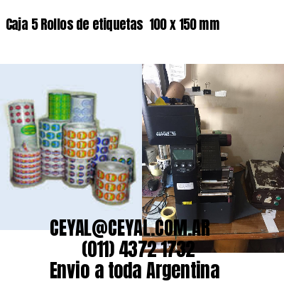 Caja 5 Rollos de etiquetas 	100 x 150 mm