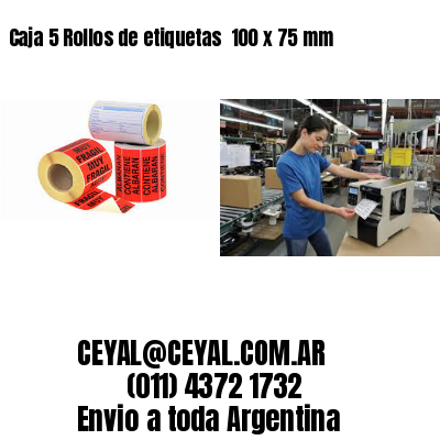 Caja 5 Rollos de etiquetas 	100 x 75 mm