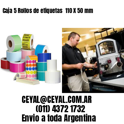 Caja 5 Rollos de etiquetas 	110 X 50 mm