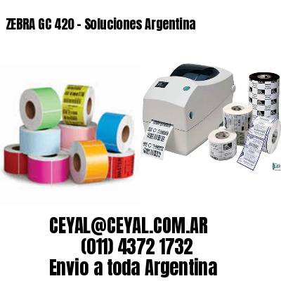 ZEBRA GC 420 – Soluciones Argentina