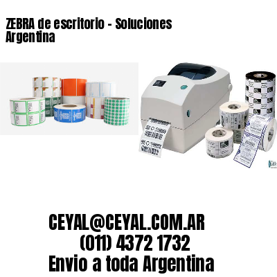 ZEBRA de escritorio – Soluciones Argentina