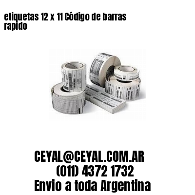 etiquetas 12 x 11 Código de barras rapido