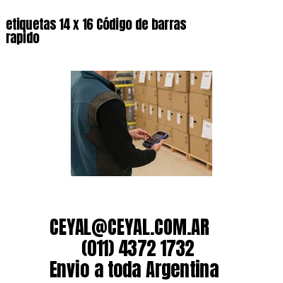 etiquetas 14 x 16 Código de barras rapido