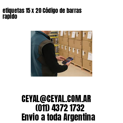 etiquetas 15 x 20 Código de barras rapido