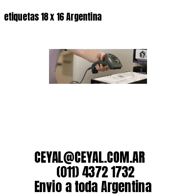 etiquetas 18 x 16 Argentina