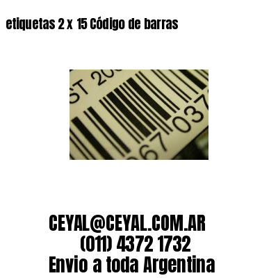 etiquetas 2 x 15 Código de barras