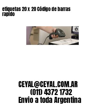 etiquetas 20 x 20 Código de barras rapido
