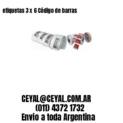 etiquetas 3 x 6 Código de barras