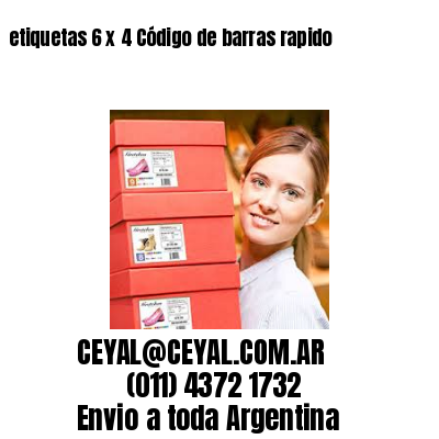 etiquetas 6 x 4 Código de barras rapido