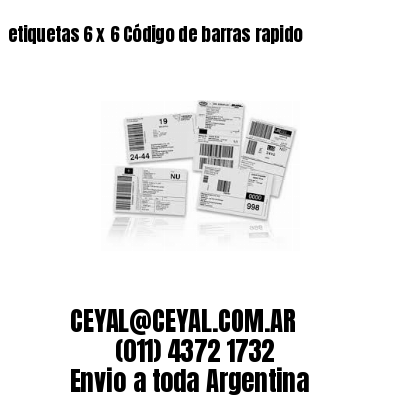 etiquetas 6 x 6 Código de barras rapido