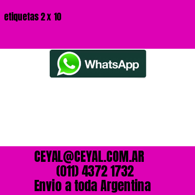 etiquetas 2 x 10