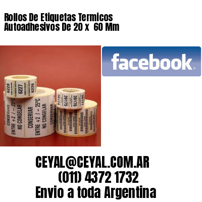 Rollos De Etiquetas Termicos Autoadhesivos De 20 x  60 Mm