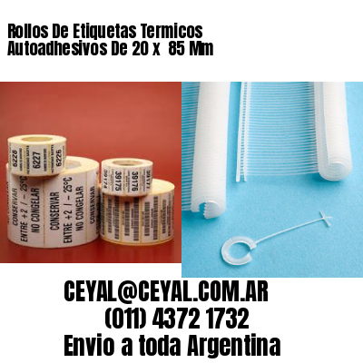 Rollos De Etiquetas Termicos Autoadhesivos De 20 x  85 Mm