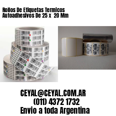 Rollos De Etiquetas Termicos Autoadhesivos De 25 x  20 Mm