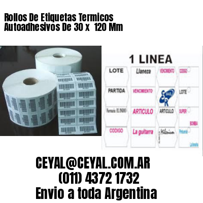 Rollos De Etiquetas Termicos Autoadhesivos De 30 x  120 Mm