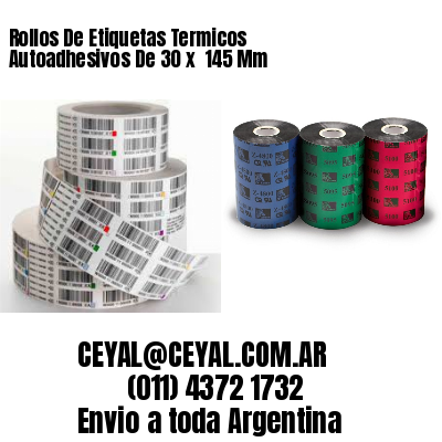 Rollos De Etiquetas Termicos Autoadhesivos De 30 x  145 Mm
