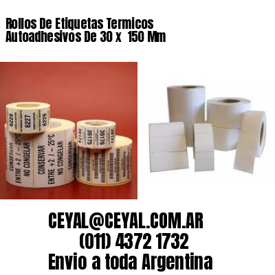 Rollos De Etiquetas Termicos Autoadhesivos De 30 x  150 Mm