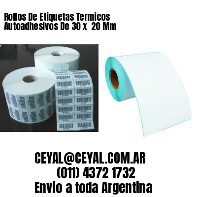 Rollos De Etiquetas Termicos Autoadhesivos De 30 x  20 Mm