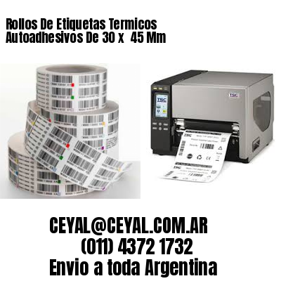 Rollos De Etiquetas Termicos Autoadhesivos De 30 x  45 Mm