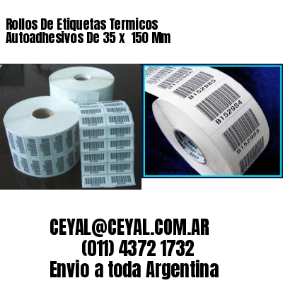 Rollos De Etiquetas Termicos Autoadhesivos De 35 x  150 Mm