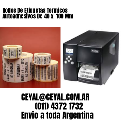 Rollos De Etiquetas Termicos Autoadhesivos De 40 x  100 Mm
