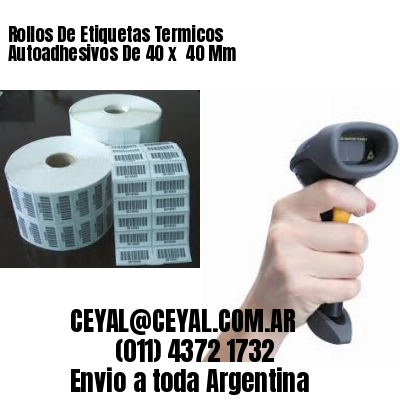 Rollos De Etiquetas Termicos Autoadhesivos De 40 x  40 Mm