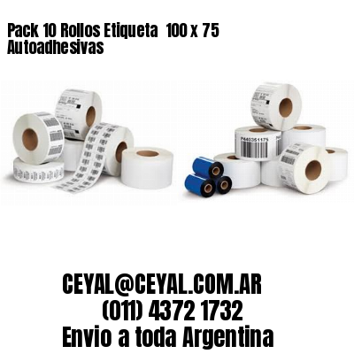 Pack 10 Rollos Etiqueta  100 x 75 Autoadhesivas