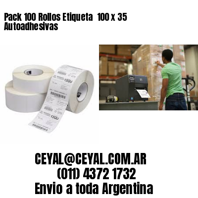 Pack 100 Rollos Etiqueta  100 x 35 Autoadhesivas